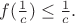$f(\frac 1c )\le \frac 1c .$