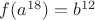 ${f(a^{18})}=b^{12}$
