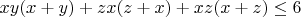 $xy(x+y)+zx(z+x)+xz(x+z) \leq 6$