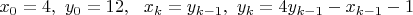 $x_0=4, \ y_0 = 12, \ \ x_k = y_{k-1}, \ y_k = 4y_{k-1}-x_{k-1}-1$