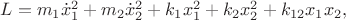 $L=m_1\dot{x}_1^2+m_2\dot{x}_2^2+k_1x_1^2+k_2x_2^2+k_{12}x_1x_2,$