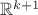 $\mathbb{R}^{k+1}$
