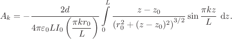$$
A_k = - \dfrac{2 d}{4 \pi \varepsilon_0 L I_0 \left( \dfrac{\pi k r_0}{L} \right) } \int \limits_0^L \dfrac{z - z_0}{\left( r^2_0 + (z - z_0)^2 \right)^{3/2} } \sin \dfrac{\pi k z}{L} \ \mathrm dz.
$$