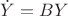 $\dot{Y} =BY$