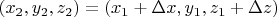 $(x_2, y_2, z_2)=(x_1+\Delta x,y_1,z_1+\Delta z)$