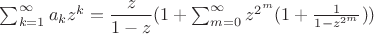 $\sum_{k=1}^{\infty}{a_k z^k}=\dfrac{z}{1-z} (1+\sum_{m=0}^{\infty}{z^{2^m}(1+\frac{1}{1-z^{2^m}})})$
