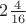 $2\frac{4}{16}$