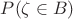 $P(\zeta \in B)$