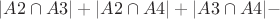 $$
|A2 \cap A3| + |A2 \cap A4| + |A3 \cap A4| - 
$$