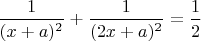 $\dfrac{1}{(x+a)^2}+\dfrac{1}{(2x+a)^2}=\dfrac{1}{2}$