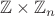 $\mathbb{Z} \times \mathbb{Z}_n$