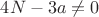 $4N-3a\ne{0}$