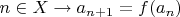 $n \in X \rightarrow a_{n + 1} = f(a_n)$