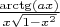 $\frac{\arctg(ax)}{x \sqrt{1-x^2}} $