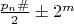 $\frac{p_n\#}2\pm2^m$
