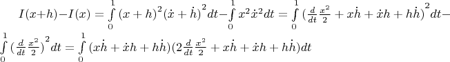 $\[I(x + h) - I(x) = \int\limits_0^1 {{{(x + h)}^2}{{(\dot x + \dot h)}^2}} dt - \int\limits_0^1 {{x^2}{{\dot x}^2}} dt = \int\limits_0^1 {{{(\frac{d}{{dt}}\frac{{{x^2}}}{2} + x\dot h + \dot xh + h\dot h)}^2}} dt - \int\limits_0^1 {{{(\frac{d}{{dt}}\frac{{{x^2}}}{2})}^2}} dt = \int\limits_0^1 {(x\dot h + \dot xh + h\dot h)(2\frac{d}{{dt}}\frac{{{x^2}}}{2}}  + x\dot h + \dot xh + h\dot h)dt\]$