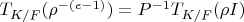 $T_{K/F}(\rho^{-(e-1)})=P^{-1} T_{K/F}(\rho I)$