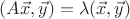 $(A\vec x,\vec y)=\lambda(\vec x,\vec y)$