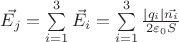 $ \vec{E_j} =\sum\limits_{i=1}^{3} \vec{E_i} = \sum\limits_{i=1}^{3} \frac{|q_i| \vec{n_i}}{2 \varepsilon_0 S}  $