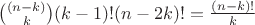 ${(n-k)\choose k}(k-1)! (n-2k)!  =  \frac{(n-k)!}{k}$