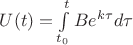$U(t)=\int\limits_{t_0}^t Be^{k\tau}d\tau$