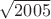 $\sqrt{2005}$