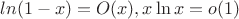 $ln(1-x)=O(x), x\ln x = o(1)$
