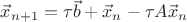 $\vec x_{n+1}=\tau\vec b+\vec x_{n}-\tau A\vec x_{n}$