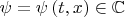 $\psi  = \psi \left( {t,x} \right) \in \mathbb{C}$