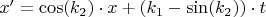 $x' = \cos(k_2)\cdot x + (k_1 - \sin(k_2))\cdot t$