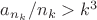 $a_{n_k}/n_k>k^3$