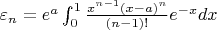 $\varepsilon_n=e^a\int_0^1\frac{x^{n-1}(x-a)^n}{(n-1)!}e^{-x}dx$