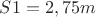 ${S1} = {2,75}{m}$