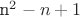 n^2 -n + 1