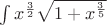 $\int x^{\frac{ 3 }{ 2 } }\sqrt{1+x^{\frac{ 3 }{ 5 } }}$