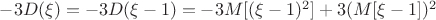 $-3D(\xi) = -3D(\xi-1)=  -3M[(\xi-1)^2] + 3 (M[\xi-1])^2$