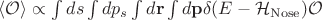 $\langle \mathcal{O} \rangle \propto \int ds \int dp_s \int d\mathbf{r} \int d\mathbf{p} \delta(E - \mathcal{H}_\mathrm{Nose}) \mathcal{O} $