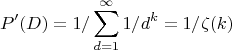 $$P'(D)=1/\sum_{d=1}^{\infty}{1/d^k}=1/\zeta(k)$$
