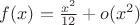 $f(x)=\frac{x^2}{12}+o(x^2)$