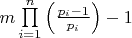 $\[m\prod\limits_{i = 1}^n {\left( {\frac{{{p_i} - 1}}{{{p_i}}}} \right)}  - 1\]$