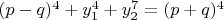 $\[(p - q)^4  + y_1^4  + y_2^7  = (p + q)^4 \]$