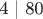 4 | 80 4 | 80
