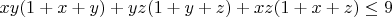 $xy(1+x+y)+yz(1+y+z)+xz(1+x+z) \le 9$