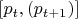 $\left[ {{p_t},({p_{t + 1}})} \right]$
