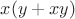 $x(y + xy)$