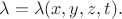 $\lambda=\lambda(x, y, z, t).$