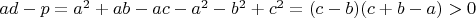 $ad-p=a^2+ab-ac-a^2-b^2+c^2=(c-b)(c+b-a)>0$