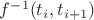 $f^{-1}(t_i,t_{i+1})$