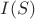 $I(S)$