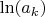 $\ln (a_k)$
